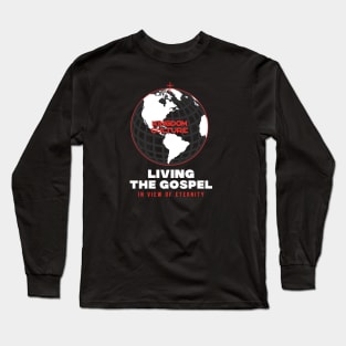 LIVING THE GOSPEL IN THE VIEW OF ETERNITY Long Sleeve T-Shirt